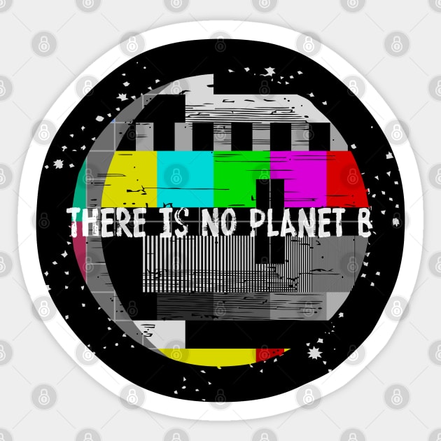 There Is No Planet B Sticker by katmargoli